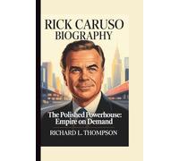 RICK CARUSO: THE POLISHED POWERHOUSE: EMPIRE ON DEMAND