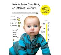Rick Chillot How to Make Your Baby an Internet Celebrity (Tascabile)