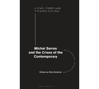 Rick Dolphijn Michel Serres and the Crises of the Contemporary (Tascabile)