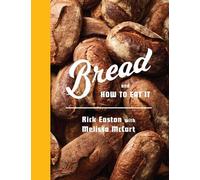 Rick Easton Melissa McCart Bread and How to Eat It (Copertina rigida)