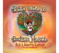 Rick Gallegos Annette Gallegos Born With A Broken Heart (Tascabile)