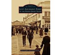 Rick Geffken George Seve Lost Amusement Parks of the North Jersey S (Tascabile)