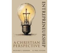 Rick Goossen Richard J Goossen R Paul Entrepreneurship: A Christian (Tascabile)