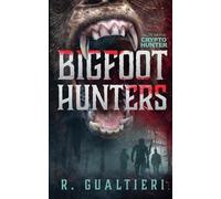 Rick Gualtieri Bigfoot Hunters (Tascabile) Tales of the Crypto-Hunter