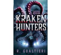 Rick Gualtieri Kraken Hunters (Tascabile) Tales of the Crypto-Hunter