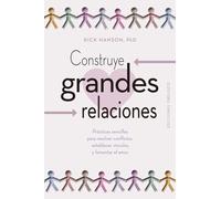 Rick Hanson Construye Grandes Relaciones (Tascabile)