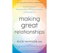 Rick Hanson, PhD Making Great Relationships (Tascabile)