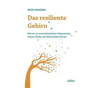 Rick Hanson Ric Das resiliente Gehirn: Wie wir zu unerschütterlicher (Tascabile)