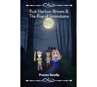 Rick Harlow-Brown and the Rise of Grimsbane