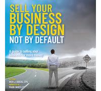 Rick J Krebs Cpa Sell Your Business By Design, Not By Default (Tascabile)
