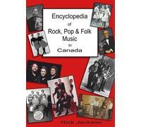 Rick Jackson Encyclopedia of Rock, Pop & Folk Music in Canada (Tascabile)