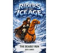 Rick James Riders Of The Ice Age - The Deadly Run (Tascabile)