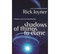 Rick Joyner Shadows of Things to Come (Tascabile)