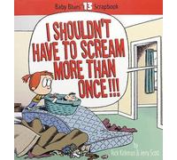 Rick Kirkman Jerry Scott I Shouldn't Have to Scream More Than Once (Tascabile)