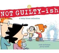 Rick Kirkman Jerry Scott Not Guilty-Ish (Tascabile) Baby Blues