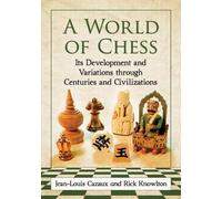 Rick Knowlton Jean-Louis Cazaux A World of Chess (Tascabile)