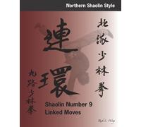 Rick L Wing Rick L. Wing Shaolin Number 9 Linked Moves (Tascabile)