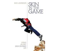 Rick Lawrence Skin in the Game - Living an Epic Jesus-Centered Life (Tascabile)