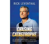 Rick Leventhal Chasing Catastrophe (Copertina rigida)