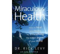 Rick Levy Lou Aronica Miraculous Health (Tascabile)
