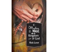 Rick Love Muslims, Magic and the Kingdom of God: (Tascabile)