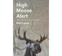 Rick Lupert High Moose Alert (Tascabile)