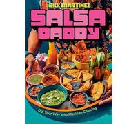 Rick Martínez – Salsa Daddy – Dip della cucina messicana – Copertina rigida