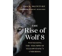 Rick McIntyre The Rise of Wolf 8 (Tascabile) Alpha Wolves of Yellowstone Series