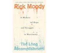 Rick Moody The Long Accomplishment (Tascabile)