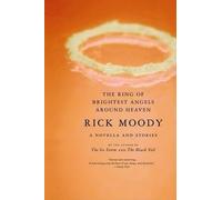 Rick Moody The Ring of Brightest Angels Around Heaven (Tascabile)