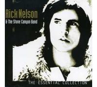 Rick Nelson & The Stone Canyon Band - The Essential Collection - Rick Nelson & The Stone Canyon Band by Rick Nelson & The Stone Canyon Band (2004-05-03)