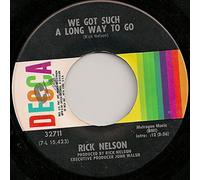 RICK NELSON - we got such a long way to go