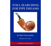 Rick Newcombe Still Searching for Pipe Dreams (Tascabile)
