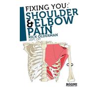 Rick Olderman Fixing You: Shoulder and Elbow Pain (Tascabile)