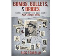Rick Porrello Bombs, Bullets, and Bribes (Copertina rigida)