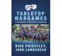 Rick Priestley John L Tabletop Wargames: A Designers' and Writers' (Tascabile)