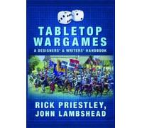 Rick Priestley John L Tabletop Wargames: A Designers' and Writers' (Tascabile)