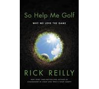 Rick Reilly So Help Me Golf (Copertina rigida)