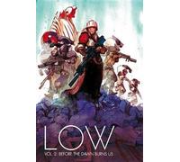 Rick Remender Low Volume 2: Before the Dawn Burns Us (Tascabile) LOW TP