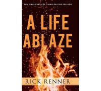 Rick Renner A Life Ablaze (Copertina rigida)