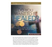 Rick Renner Do You Want To Be Healed? Study Guide (Tascabile)