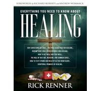 Rick Renner Everything You Need To Know About Healing (Tascabile)