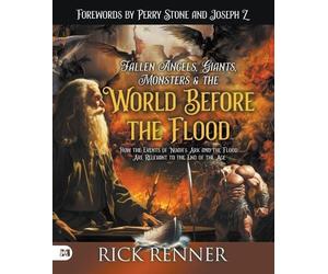 Rick Renner Fallen Angels, Giants, Monsters and the World Before the (Tascabile)