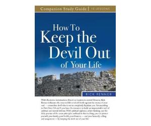Rick Renner How to Keep the Devil Out of Your Life Study Guide (Tascabile)