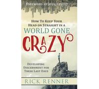 Rick Renner How to Keep Your Head on Straight in a World Gone (Copertina rigida)