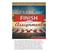 Rick Renner It's Time to Finish Your Assignment Study Guide (Tascabile)