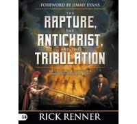 Rick Renner Rapture, the Antichrist, and the Tribulation, The (Tascabile)