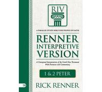 Rick Renner Renner Interpretive Version: 1 and 2 Peter (00)