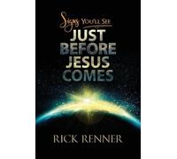 Rick Renner Renner Rick Signs You'll See Just Before Jesus Comes (Tascabile)