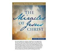 Rick Renner The Miracles of Jesus Christ Study Guide (Tascabile)